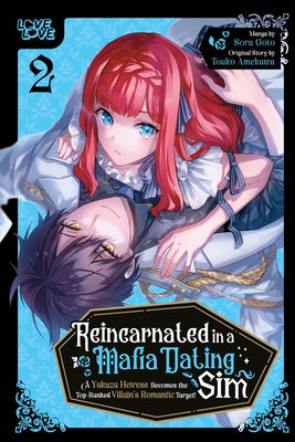 Reincarnated in a Mafia Dating Sim, Volume 2: A Yakuza Heiress Becomes the Top-Ranked Villain's Romantic Target! by Goto, Sora