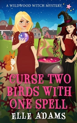 Curse Two Birds with One Spell by Adams, Elle