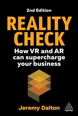 Reality Check: How VR and AR Can Supercharge Your Business by Dalton, Jeremy