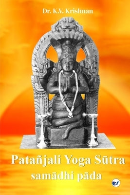 Patanjali Yoga Sutra: Samadhi Pada by Krishnan, K. V.