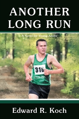 Another Long Run: A Novel for Young Adults by Koch, Edward R.
