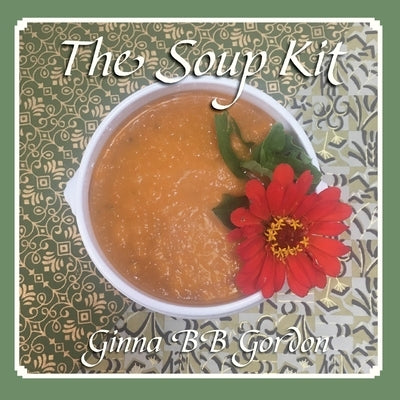 The Soup Kit by Gordon, Ginna B. B.