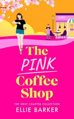The Pink Coffee Shop by Barker, Ellie