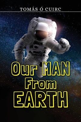 Our Man from Earth by Cuirc, Tomás Ó.