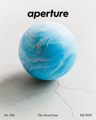 The Seoul Issue: Aperture No. 260 by Aperture, Aperture