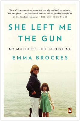 She Left Me the Gun: My Mother's Life Before Me by Brockes, Emma
