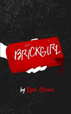 Brickgirl by Stevens, Ryan