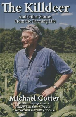 The Killdeer: And Other Stories from the Farming Life by Cotter, Michael