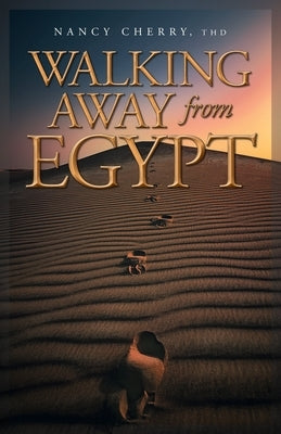 Walking Away from Egypt by Cherry, Nancy
