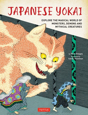Japanese Yokai: Explore the Magical World of Monsters, Demons and Mythical Creatures by Daugey, Fleur
