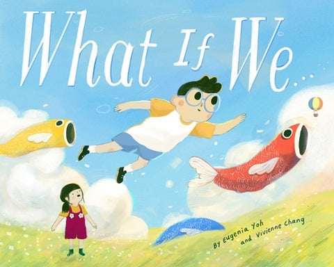 What If We... by Chang, Vivienne