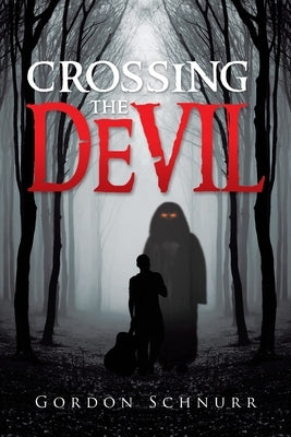 Crossing The Devil by Schnurr, Gordon