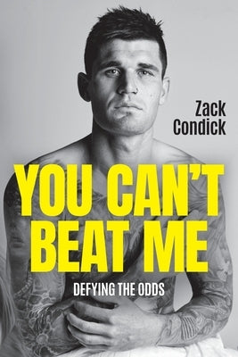 You Can't Beat Me by Condick, Zack