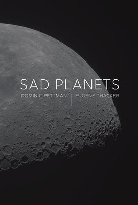 Sad Planets by Pettman, Dominic