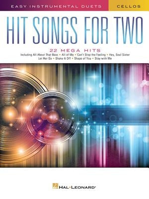 Hit Songs for Two Cellos: Easy Instrumental Duets by Hal Leonard Corp