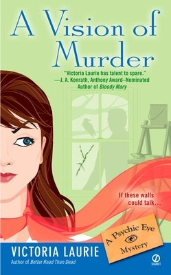 A Vision of Murder: A Psychic Eye Mystery by Laurie, Victoria