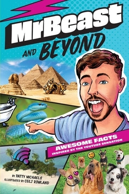 Mrbeast and Beyond: Awesome Facts Inspired by the Youtube Sensation by Michaels, Patty