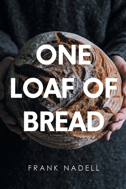 One Loaf of Bread by Nadell, Frank