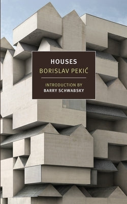 Houses by Pekic, Borislav