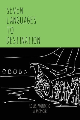 Seven Languages to Destination by Montcho, Louis