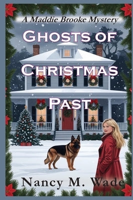 Ghosts of Christmas Past: A Maddie Brooke Mystery by Wade, Nancy M.