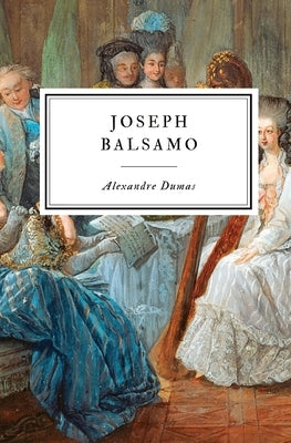 Joseph Balsamo by Dumas, Alexandre