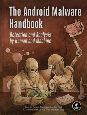 The Android Malware Handbook: Detection and Analysis by Human and Machine by Han, Qian