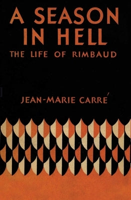 A Season in Hell by CarrÃ©, Jean-Marie