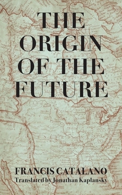 The Origin of the Future by Kaplansky, Jonathan