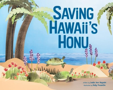 Saving Hawai'i's Honu by Ann Hayashi, Leslie