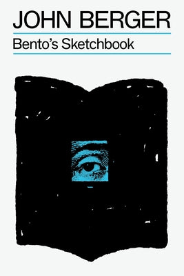 Bento's Sketchbook by Berger, John