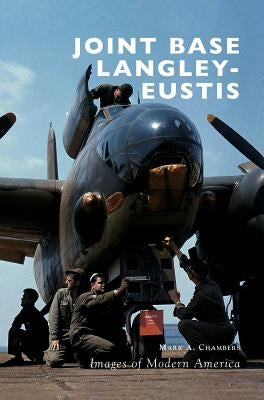 Joint Base Langley-Eustis by Chambers, Mark A.