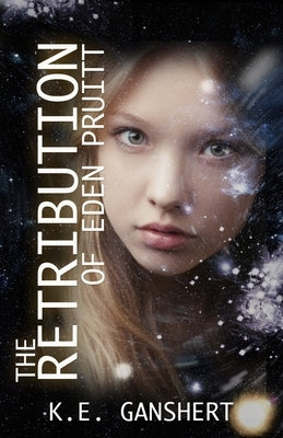 The Retribution of Eden Pruitt by Ganshert, K. E.