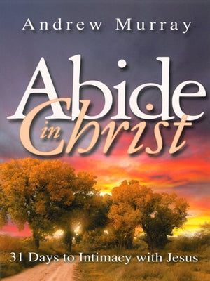 Abide in Christ by Murray, Andrew