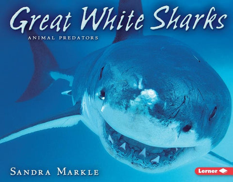 Great White Sharks by Markle, Sandra