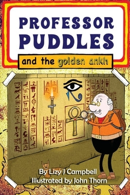 Professor Puddles and the Golden Ankh by Campbell, Lizy J.