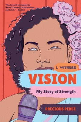 Vision: My Story of Strength by Perez, Precious