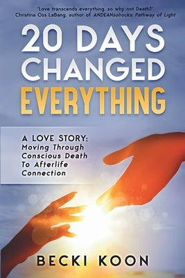 20 Days Changed Everything by Koon, Becki