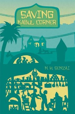 Saving Kabul Corner by Senzai, N. H.