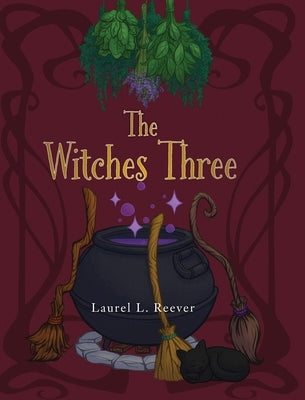 The Witches Three by Reever, Laurel L.