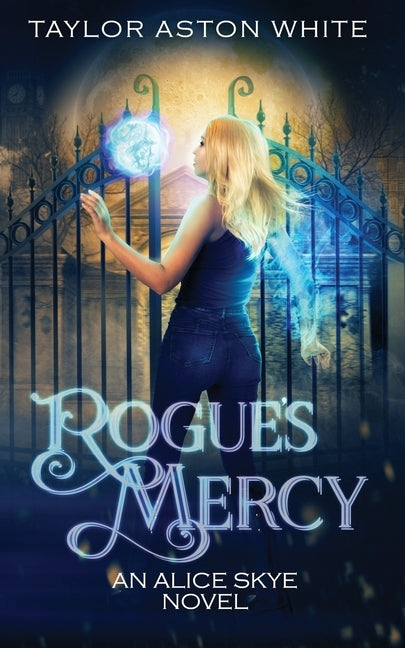 Rogue's Mercy: A Witch Detective Urban Fantasy by White, Taylor Aston