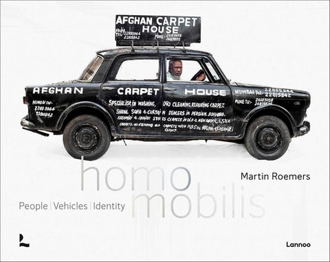 Homo Mobilis: People/Vehicles/Identity by Roemers, Martin