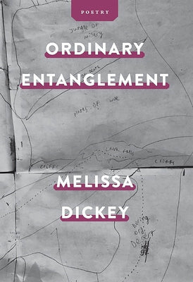 Ordinary Entanglement by Dickey, Melissa