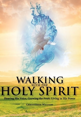 Walking With The Holy Spirit by Williams, Christopher