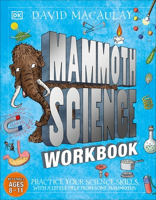 Mammoth Science Workbook: Practice Your Science Skills with a Little Help from Some Mammoths by DK