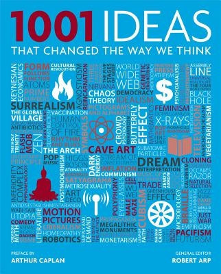 1001 Ideas That Changed the Way We Think by Arp, Robert