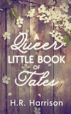 A Queer Little Book of Tales by Harrison, H. R.