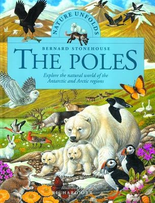 Nature Unfolds the Poles by Stonehouse, Bernard