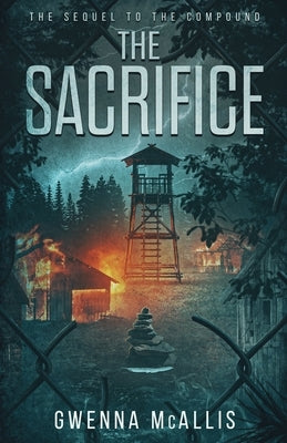 The Sacrifice: The Sequel to the Compound by McAllis, Gwenna