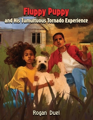 Fluppy Puppy and His Tumultuous Tornado Experience by Duel, Rogan